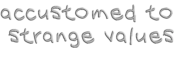 accustomed to strange values